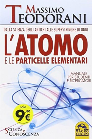 Immagine di ATOMO E LE PARTICELLE ELEMENTARI (L`) - MANUALE PER STUDENTI E RICERCATORI