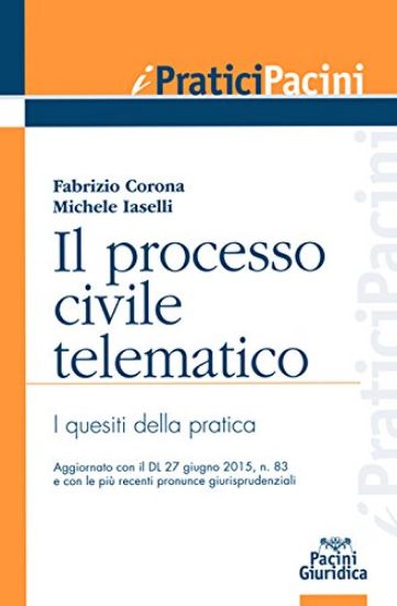 Immagine di PROCESSO CIVILE TELEMATICO (IL). I QUESITI DELLA PRATICA