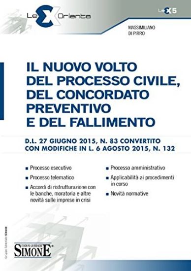 Immagine di NUOVO VOLTO DEL PROCESSO CIVILE, DEL CONCORDATO PREVENTIVO E DEL FALLIMENTO (IL)