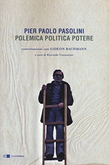 Immagine di PIER PAOLO PASOLINI. POLEMICA POLITICA POTERE