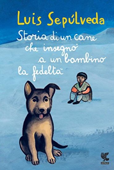 Immagine di STORIA DI UN CANE CHE INSEGNO` A UN BAMBINO LA FEDELTA`