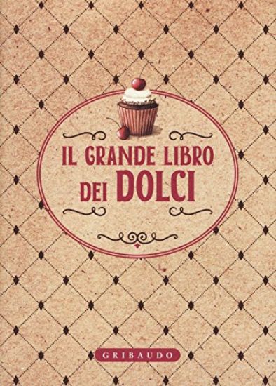 Immagine di GRANDE LIBRO DEI DOLCI