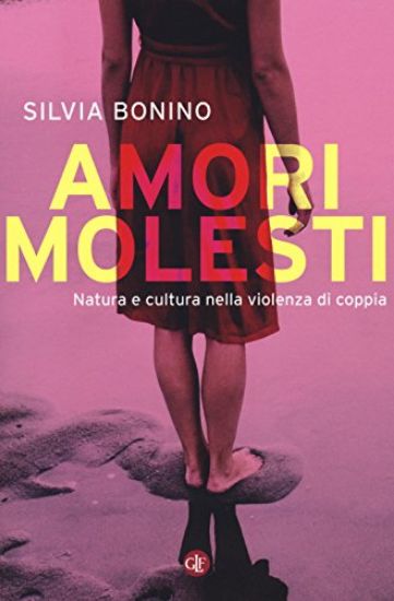 Immagine di AMORI MOLESTI. NATURA E CULTURA NELLA VIOLENZA DI COPPIA