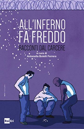 Immagine di ALL`INFERNO FA FREDDO - RACCONTI CARCERE