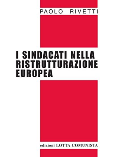 Immagine di SINDACATI NELLA RISTRUTTURAZIONE EUROPEA (I)