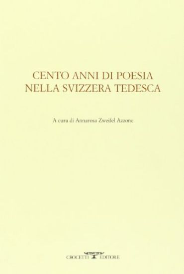 Immagine di CENTO ANNI DI POESIA NELLA SVIZZERA TEDE