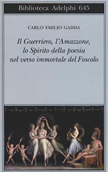 Immagine di GUERRIERO, LAMAZZONE, LO SPIRITO DELLA POESIA NEL VERSO IMMORTALE DEL FOSCOLO (IL)