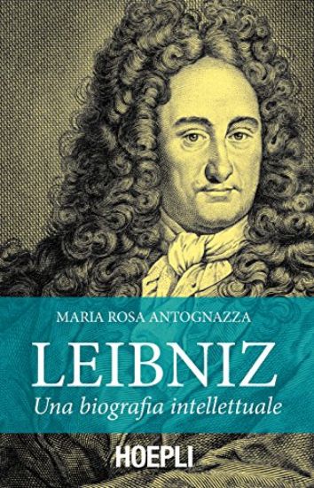 Immagine di LEIBNIZ. UNA BIOGRAFIA INTELLETTUALE