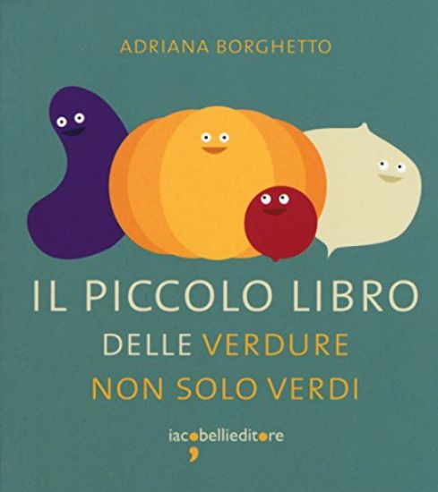 Immagine di PICCOLO LIBRO DELLE VERDURE NON SOLO VERDI (IL)