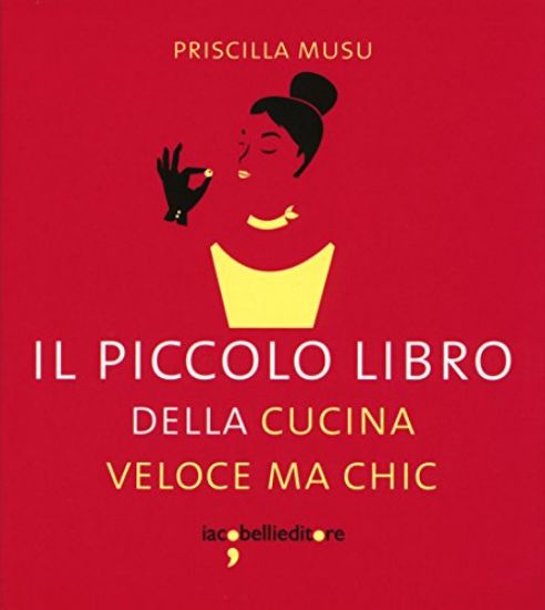 Immagine di PICCOLO LIBRO DELLA CUCINA VELOCE MA CHIC (IL)