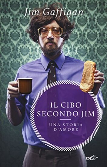 Immagine di CIBO SECONDO JIM. UNA STORIA D`AMORE (IL)