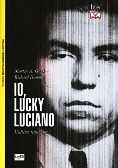 Immagine di IO, «LUCKY» LUCIANO