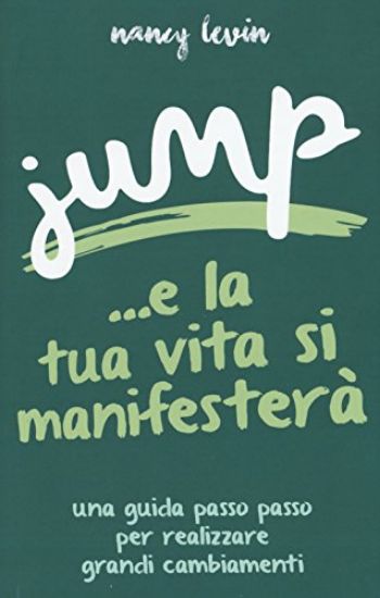 Immagine di JUMP. E LA TUA VITA SI MANIFESTERA`