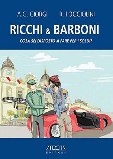 Immagine di RICCHI & BARBONI. COSA SEI DISPOSTO A FARE PER I SOLDI