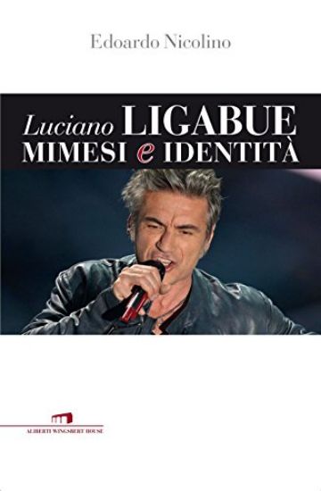 Immagine di LUCIANO LIGABUE MIMESI E IDENTITA`