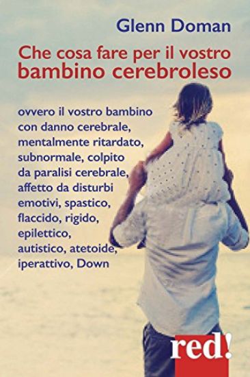 Immagine di CHE COSA FARE PER IL VOSTRO BAMBINO CEREBROLESO