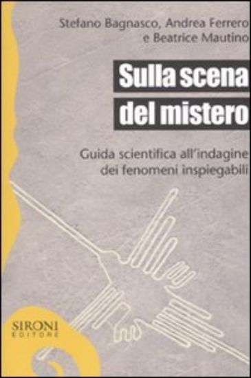 Immagine di SULLA SCENA DEL MISTERO. GUIDA SCIENTIFICA ALL`INDAGINE