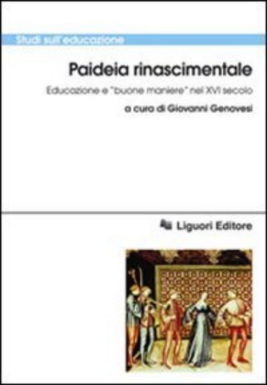 Immagine di PAIDEIA RINASCIMENTALE. EDUCAZIONE E Â«BUONE MANIEREÂ» NE