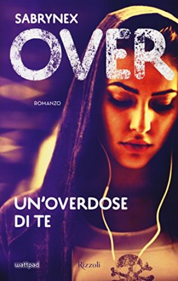 Immagine di OVER. UN`OVERDOSE DI TE