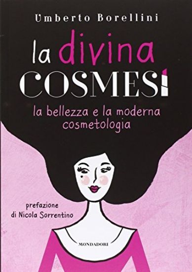 Immagine di DIVINA COSMESI. LA BELLEZZA E LA MODERNA COSMETOLOGIA (LA)