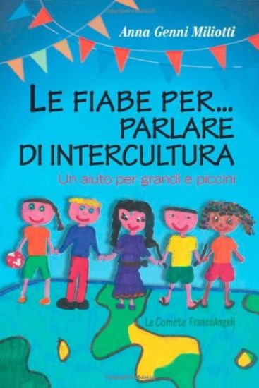 Immagine di FIABE PER... PARLARE DI INTERCULTURA. UN AIUTO PER GRANDI E PICCINI (LE)