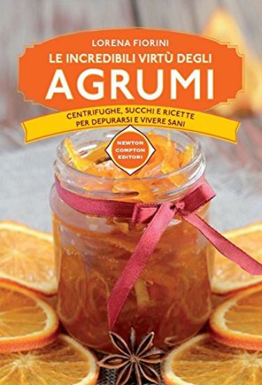 Immagine di INCREDIBILI VIRTU` DEGLI AGRUMI. CENTRIFUGHE, SUCCHI E RICETTE PER DEPURARSI E VIVERE SANI (LE)