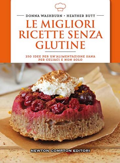 Immagine di MIGLIORI RICETTE SENZA GLUTINE (LE). 250 IDEE PER UN`ALIMENTAZIONE SANA PER CELIACI E NON SOLO