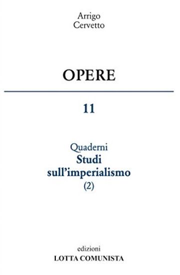 Immagine di OPERE VOL.11 QUADERNI STUDI SULL`IMPERIALISMO (2)