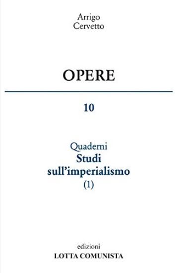 Immagine di OPERE VOL.10 QUADERNI STUDI SULL`IMPERIALISMO (1)