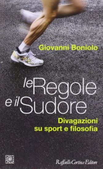 Immagine di REGOLE E IL SUDORE. DIVAGAZIONI SU SPORT E FILOSOFIA (LE)