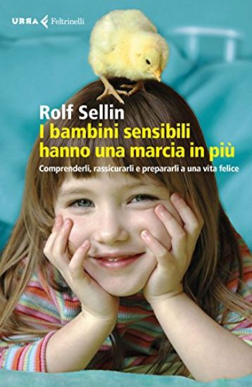 Immagine di BAMBINI SENSIBILI HANNO UNA MARCIA IN PIU`. COMPRENDERLI, RASSICURARLI E PREPARARLI A UNA VITA F...