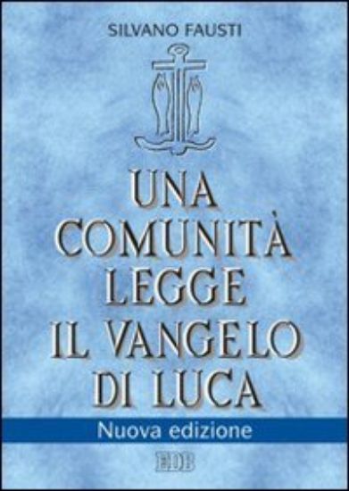 Immagine di COMUNITA` LEGGE IL VANGELO DI  LUCA (UNA)