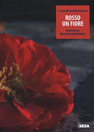 Immagine di ROSSO UN FIORE. INTERVISTA A MARIA ROSARIA MANIERI