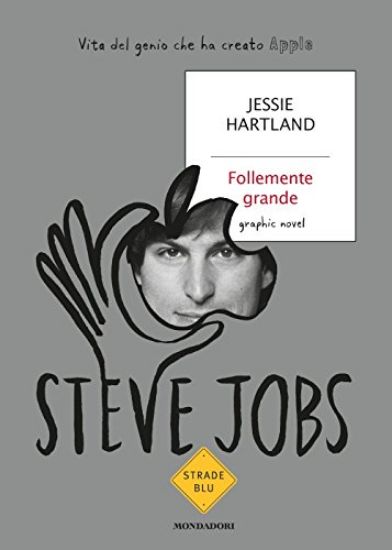 Immagine di STEVE JOBS. FOLLEMENTE GRANDE (GRAPHIC NOVEL)