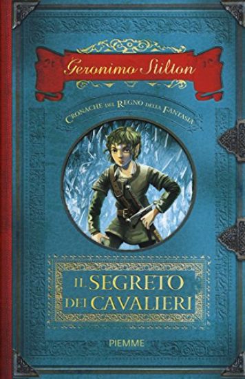 Immagine di SEGRETO DEI CAVALIERI. CRONACHE DEL REGNO DELLA FANTASIA (IL) - VOLUME 6