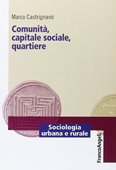 Immagine di COMUNITA`, CAPITALE SOCIALE, QUARTIERE