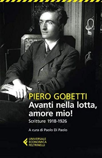 Immagine di AVANTI NELLA LOTTA AMORE MIO! SCRITTURE 1918-1926