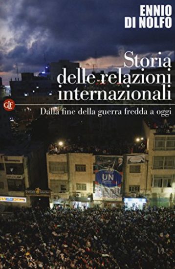 Immagine di STORIA DELLE RELAZIONI INTERNAZIONALI. VOL. 3: DALLA FINE DELLA GUERRA FREDDA A OGGI.