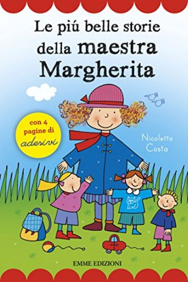 Immagine di PIU` BELLE STORIE DELLA MAESTRA MARGHERITA (LE)