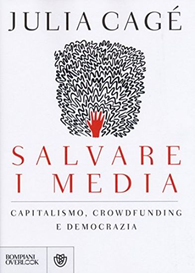 Immagine di SALVARE I MEDIA. CAPITALISMO, CROWDFUNDING E DEMOCRAZIA