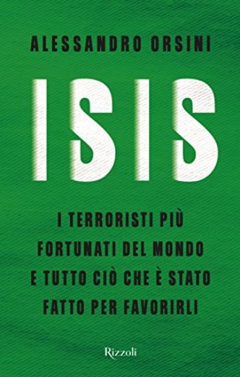 Immagine di ISIS. I TERRORISTI PIU` FORTUNATI DEL MONDO E TUTTO CIO` CHE E` STATO FATTO PER FAVORIRLI