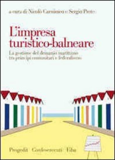 Immagine di IMPRESA TURISTICO-BALNEARE. LA GESTIONE DEL DEMANIO MARITTIMO TRA PRINCIPI COMUNITARI E FEDERALISMO