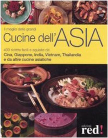 Immagine di MEGLIO DELLE GRANDI CUCINE DELL`ASIA (IL) 400 RICETTE FACILI