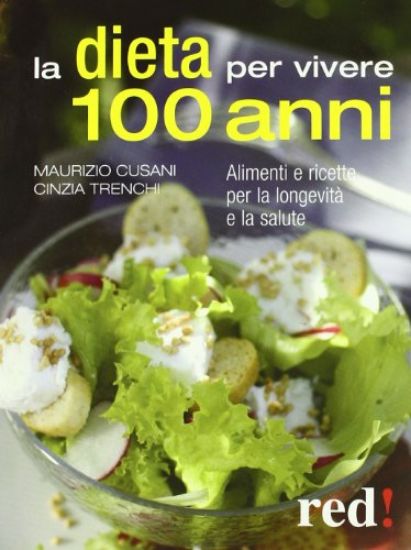 Immagine di DIETA PER VIVERE 100 ANNI. ALIMENTI E RICETTE PER LA LONGEVITA`