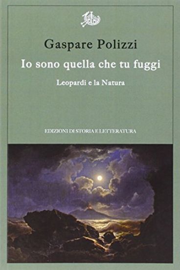 Immagine di IO SONO QUELLA CHE TU FUGGI. LEOPARDI E LA NATURA