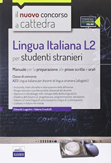 Immagine di LINGUA ITALIANA L2 PER STUDENTI STRANIERI - MANUALE PER LA PREPARAZIONE AL CONCORSO