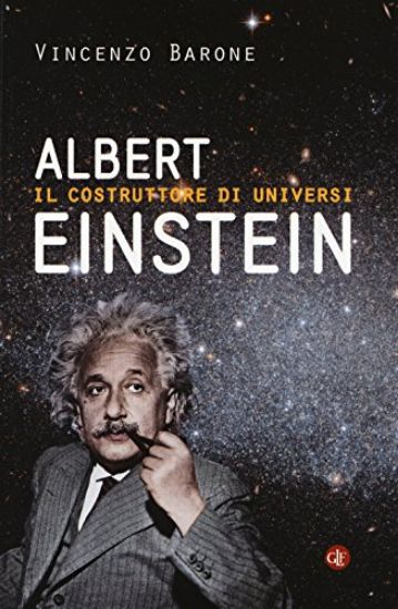 Immagine di ALBERT EINSTEIN. IL COSTRUTTORE DI UNIVERSI