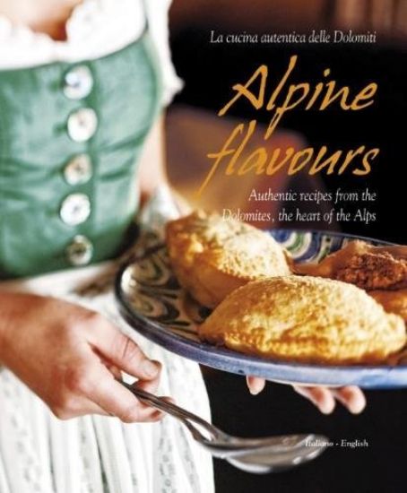 Immagine di CUCINA DELL`ALTO ADIGE - ALPINE FLAVOURS - AUTHENTIC RECIPES FROM THE DOLOMITES THE HEART OF THE