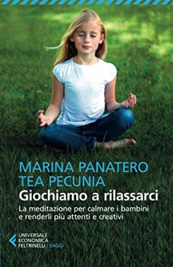 Immagine di GIOCHIAMO A RILASSARCI LA MEDITAZIONE PER CALMARE I BAMBINI E RENDERLI PIU` ATTENTI E CREATIVI