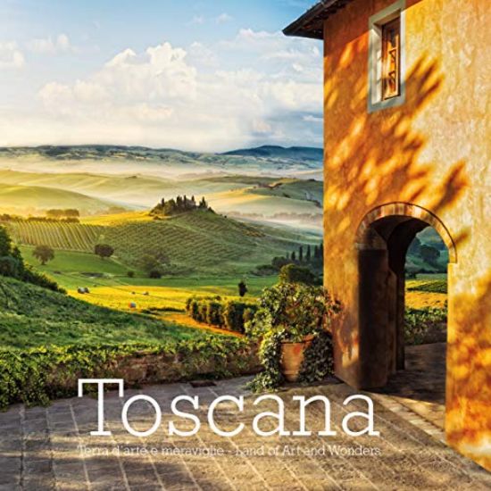 Immagine di TOSCANA. TERRA D`ARTE E MERAVIGLIE-LAND OF ART AND WONDERS